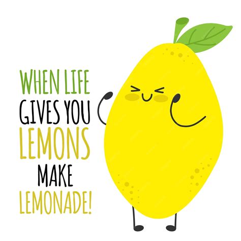 When life gives you lemons, make lemonade
